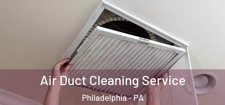  Air Duct Cleaning Service Philadelphia - PA