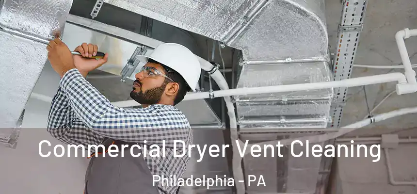  Commercial Dryer Vent Cleaning Philadelphia - PA