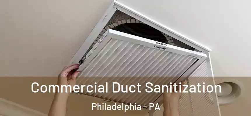  Commercial Duct Sanitization Philadelphia - PA