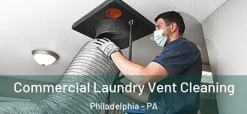  Commercial Laundry Vent Cleaning Philadelphia - PA