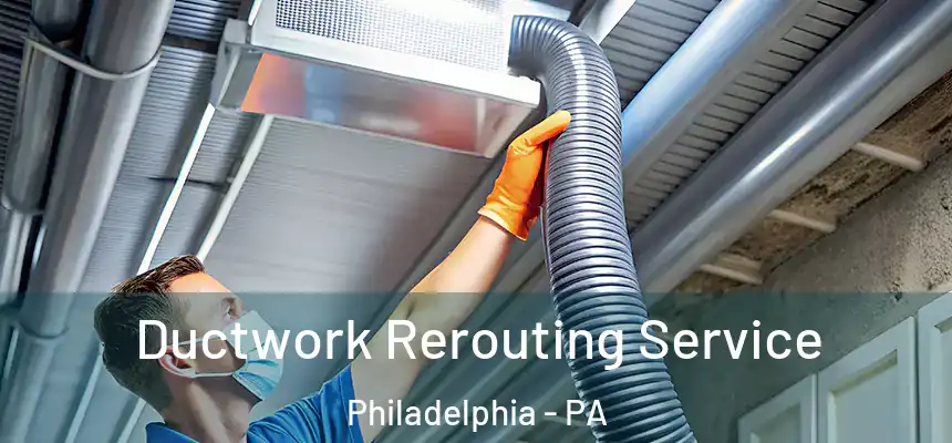  Ductwork Rerouting Service Philadelphia - PA