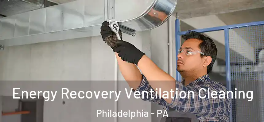  Energy Recovery Ventilation Cleaning Philadelphia - PA