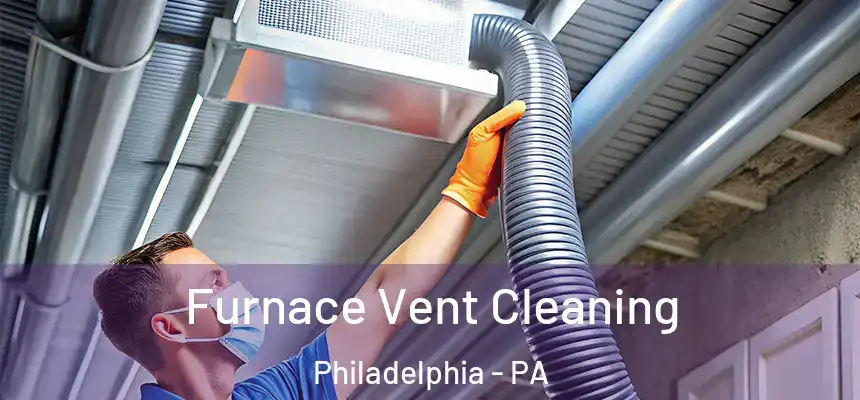 Furnace Vent Cleaning Philadelphia - PA