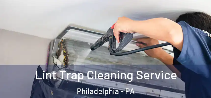  Lint Trap Cleaning Service Philadelphia - PA