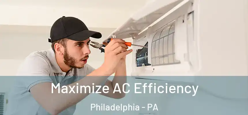  Maximize AC Efficiency Philadelphia - PA